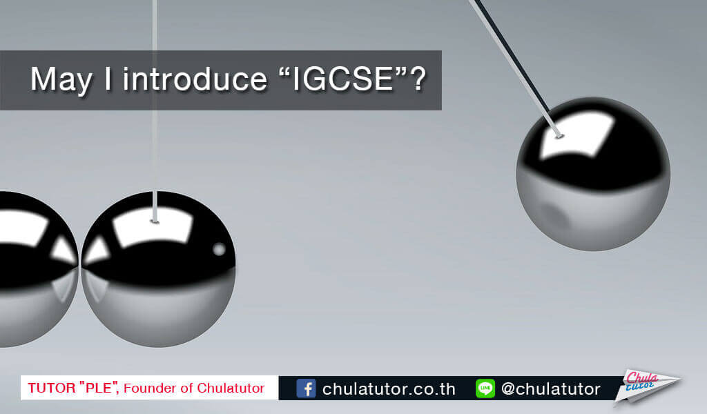 อะไรคือ IGCSE หรือค่ะ แล้วมันเป็นการสอบอะไรยังงัย